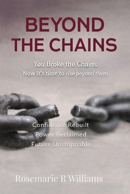 Beyond The Chains, Rosemarie R Willims - Paperback - 9798251058376