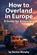 How to Overland in Europe, Declan Murphy - Paperback - 9798251250657