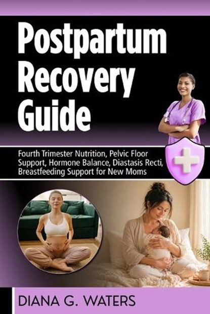 Postpartum Recovery Guide, Diana G Waters - Paperback - 9798251404432