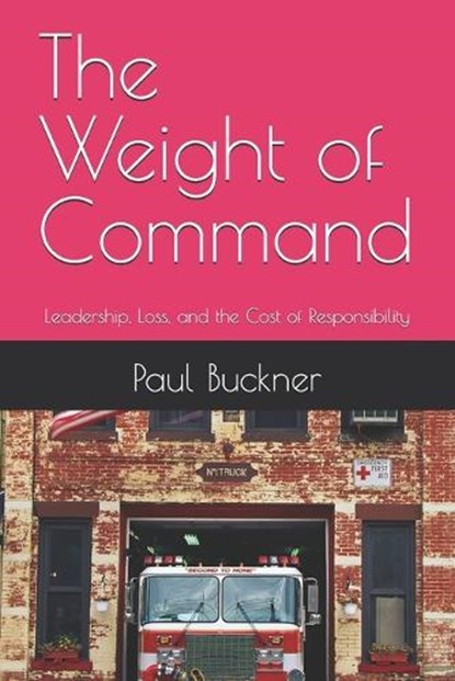 The Weight of Command, Paul Buckner - Paperback - 9798251468694