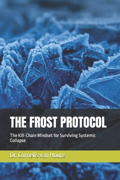 The Frost Protocol, Cornelis Van Houte - Paperback - 9798251592511