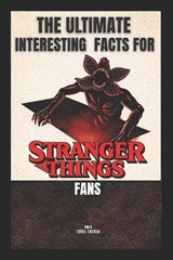 K, P: Ultimate Interesting Facts for Stranger Things Fans - Pra K - 9798251629828