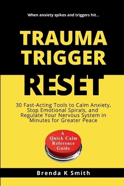 Trauma Trigger Reset, Brenda K Smith - Paperback - 9798251756814