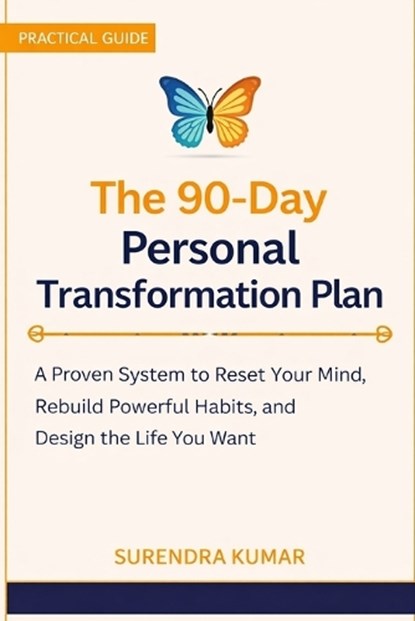 The 90-Day Personal Transformation Plan, Surendra Kumar - Paperback - 9798251757682