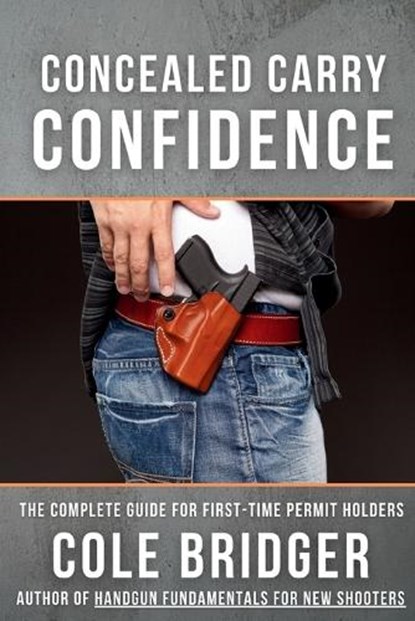 Concealed Carry Confidence, Bridger ; Cole Bridger - Paperback - 9798251975284