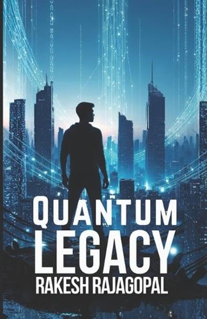 Quantum Legacy, Rakesh Rajagopal - Paperback - 9798252049960