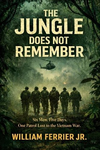 The Jungle Does Not Remember, William Ferrier - Paperback - 9798252144702