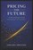Pricing the Future, Edward Miranda - Paperback - 9798252510989