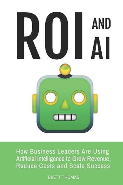 ROI and AI, Brett Thomas - Paperback - 9798252520537