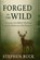 Forged in The Wild, Stephen Buck - Paperback - 9798252610375