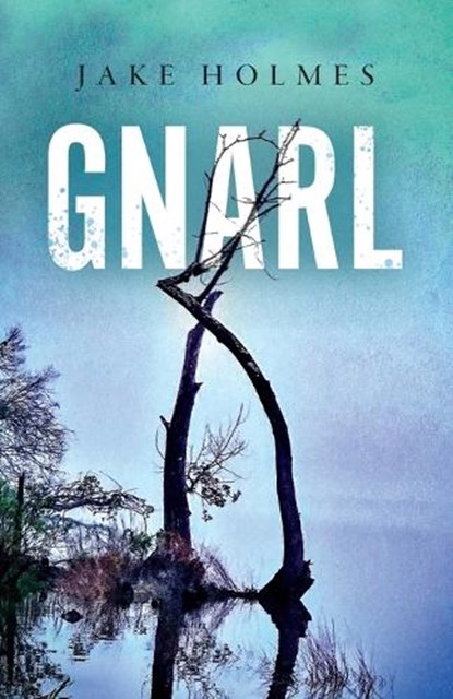 Gnarl, Jake Holmes - Paperback - 9798252725819