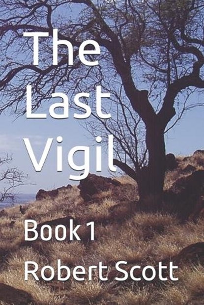 The Last Vigil, Robert Scott - Paperback - 9798252802046