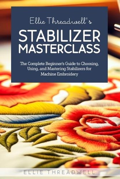 Ellie Threadwell's Stabilizer Masterclass, Ellie Threadwell - Paperback - 9798252866451