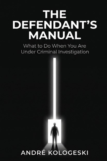 The Defendant's Manual, André Kologeski - Paperback - 9798252917191