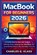 MacBook for Beginners 2026: A Complete Step-by-Step User Guide to Mastering macOS, Setting Up Your MacBook, and Using Essential Features, Tips, and Hi, Charles G. Klass - Paperback - 9798253348628