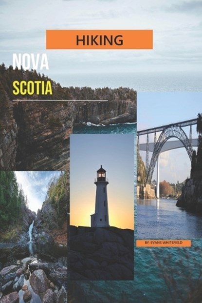 Hiking Nova Scotia, Evans Whitefield - Paperback - 9798253473924