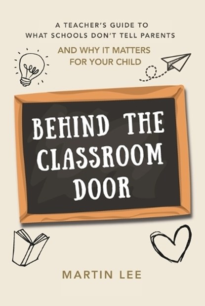Behind the Classroom Door, Martin Lee - Paperback - 9798253671689