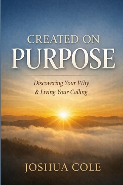 Created on Purpose, Joshua Cole - Paperback - 9798253827581