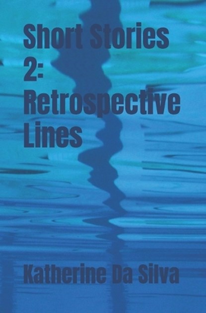 Short Stories 2, Katherine Da Silva - Paperback - 9798253885048