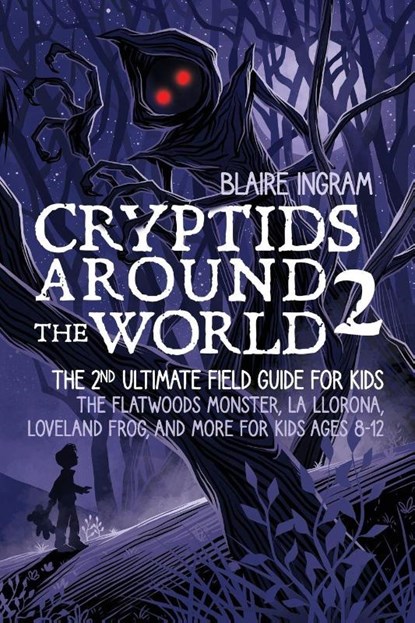 Cryptids Around the World 2, Blaire Ingram - Paperback - 9798254102885