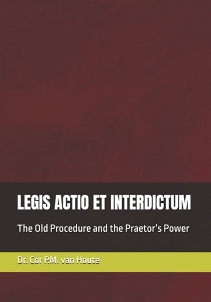 Legis Actio Et Interdictum, Cor P M Van Houte - Paperback - 9798254118763