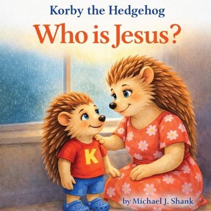 Korby the Hedgehog, Michael J Shank - Paperback - 9798254447177