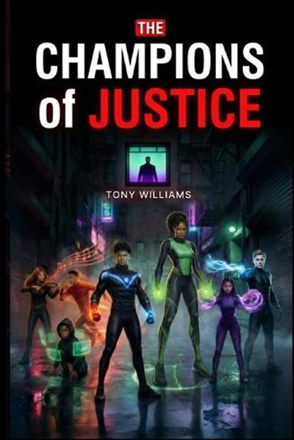 The Champions of Justice: Book 1: The Rise of the Super Athletes, Tony L. Williams - Paperback - 9798254748304