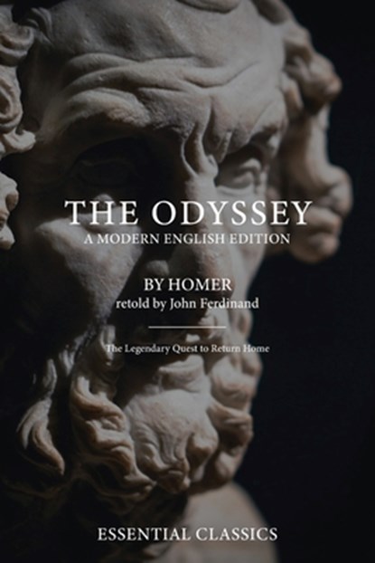 The Odyssey - A Modern English Edition: Clear, Structured, and Faithful to Homer's Original - With Reflections by John Ferdinand, Homer Homer - Paperback - 9798254803119