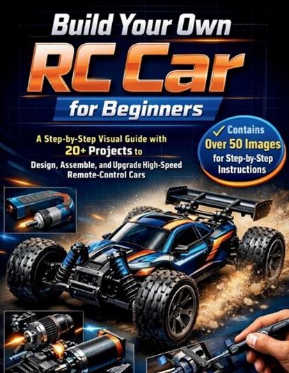 Build Your Own RC Car for Beginners, Craft Logan - Paperback - 9798255091003
