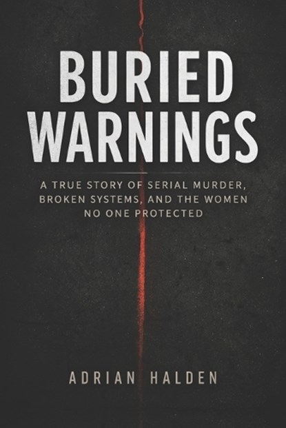 Buried Warnings, Adrian Halden - Paperback - 9798255314591