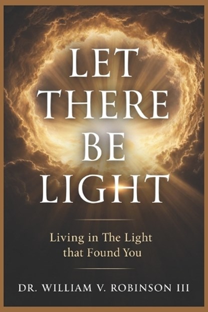 Let There Be Light, William V Robinson - Paperback - 9798255620821