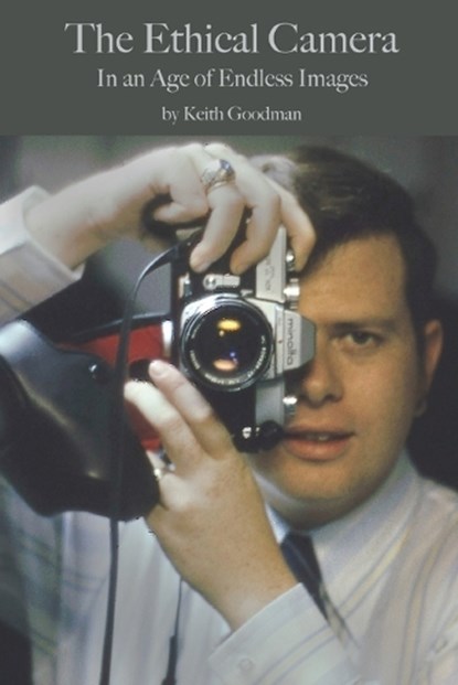 The Ethical Camera, Keith Goodman - Paperback - 9798255631841
