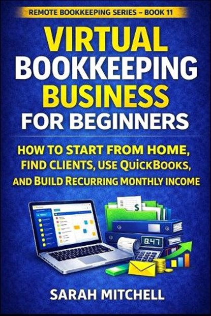Virtual Bookkeeping Business for Beginners, Sarah Mitchell - Paperback - 9798255784318