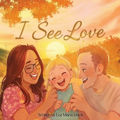 I See Love, Luz Maria Mack - Paperback - 9798256017934