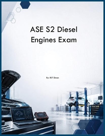 ASE S2 Diesel Engines Exam, Rjt Simon - Paperback - 9798256018757