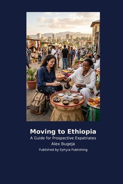 Moving to Ethiopia, Alex Bugeja - Paperback - 9798256036478