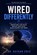 Wired Differently, Dr Nathan Cole - Paperback - 9798256073619
