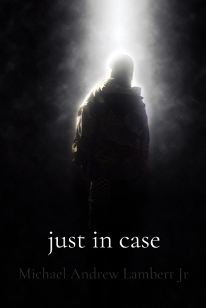 Just In Case, Michael Andrew Lambert - Paperback - 9798256078386