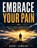 Embrace Your Pain, Barry Sanders - Paperback - 9798256093068