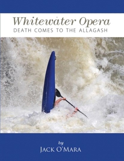 Whitewater Opera, Jack O'Mara - Paperback - 9798256111113