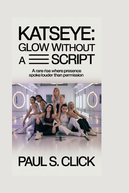 Katseye, Paul S Click - Paperback - 9798257135422