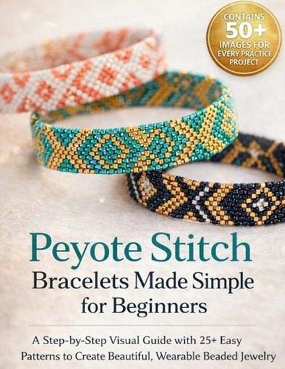 Peyote Stitch Bracelets Made Simple for Beginners, Craft Logan - Paperback - 9798257219023