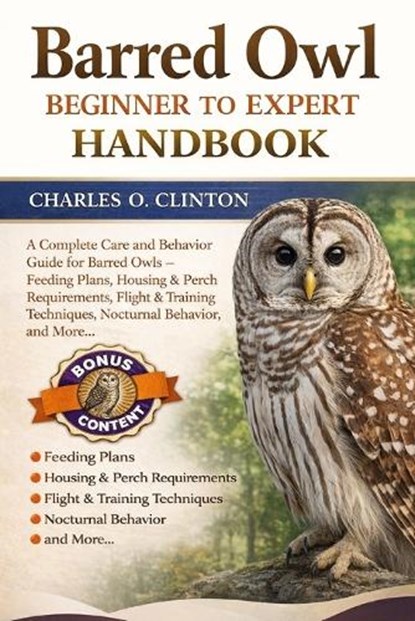Barred Owl Beginner to Expert Handbook, Charles O Clinton - Paperback - 9798257226618
