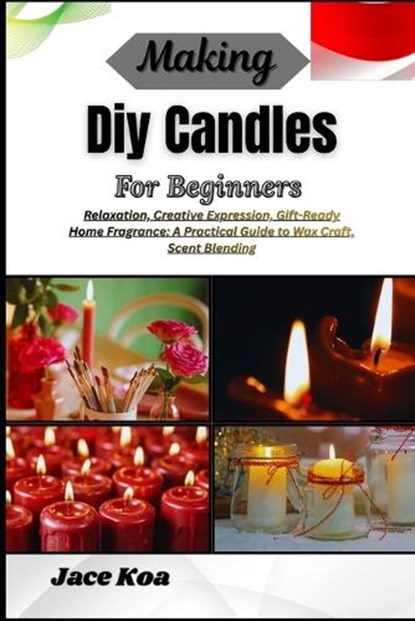 Making Diy Candles For Beginners, Jace Koa - Paperback - 9798257234828