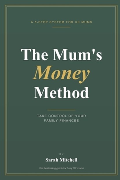 The Mum's Money E-book, Sarah Mitchell - Paperback - 9798257471056