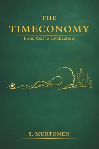 The Timeconomy, S Murtonen - Paperback - 9798257480553