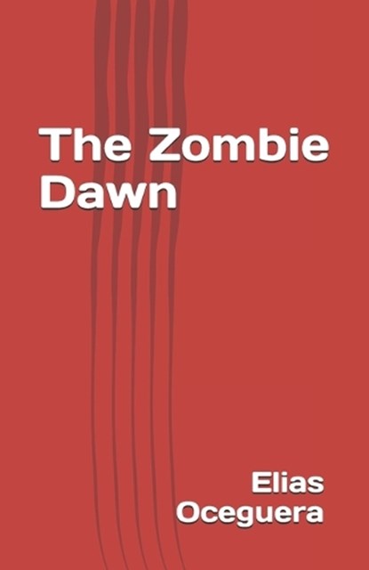 The Zombie Dawn, Elias Michael Oceguera - Paperback - 9798257488689