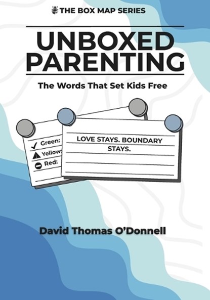 UnBoxed Parenting, David Thomas O'Donnell - Paperback - 9798257501029