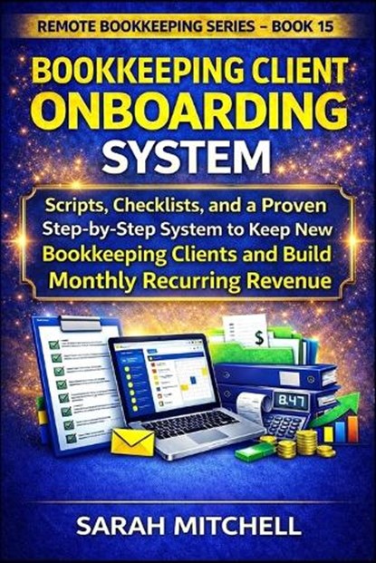 Bookkeeping Client Onboarding System, Sarah Mitchell - Paperback - 9798257564840