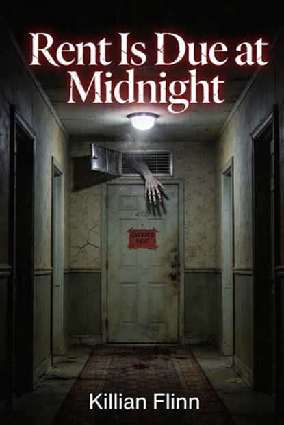 Rent Is Due at Midnight, Killian Flinn - Paperback - 9798257601446